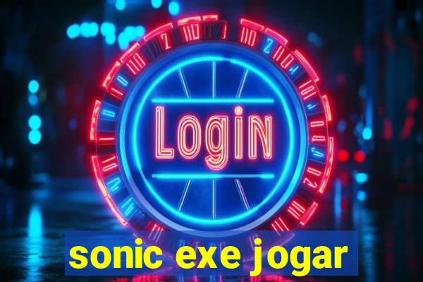 sonic exe jogar